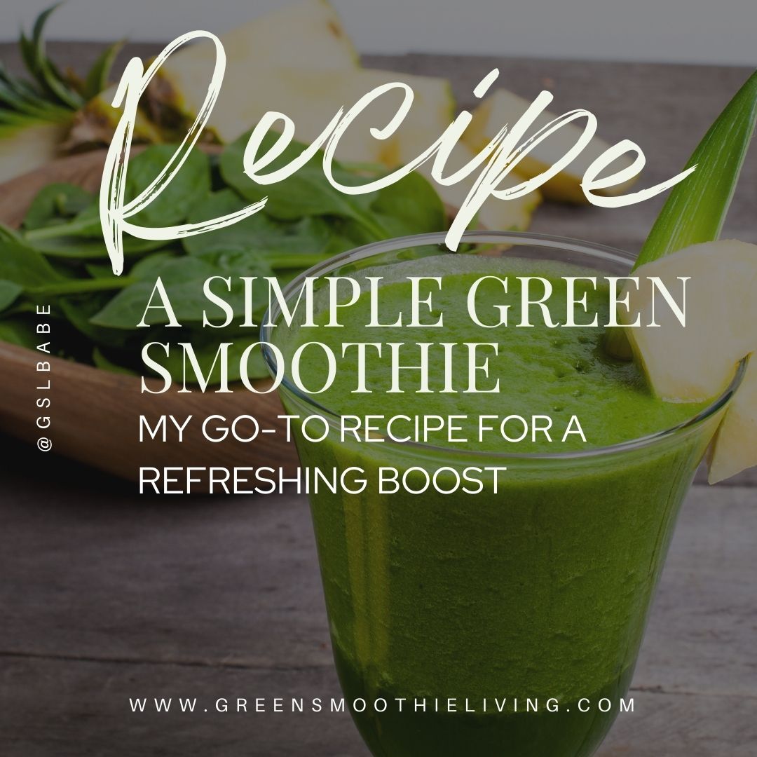 A Simple Green Smoothie: My Go-To for a Refreshing Boost