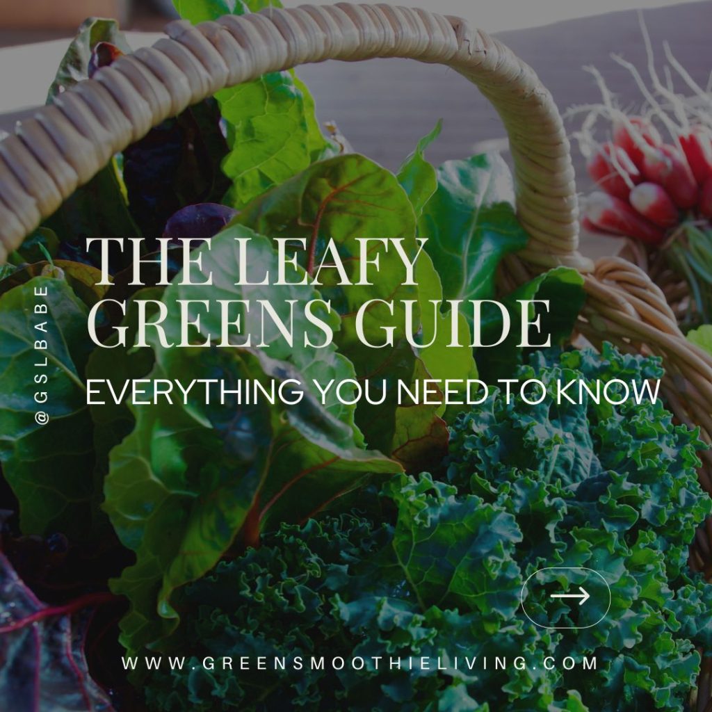 The Leafy Greens Guide: Everything You Need to Know