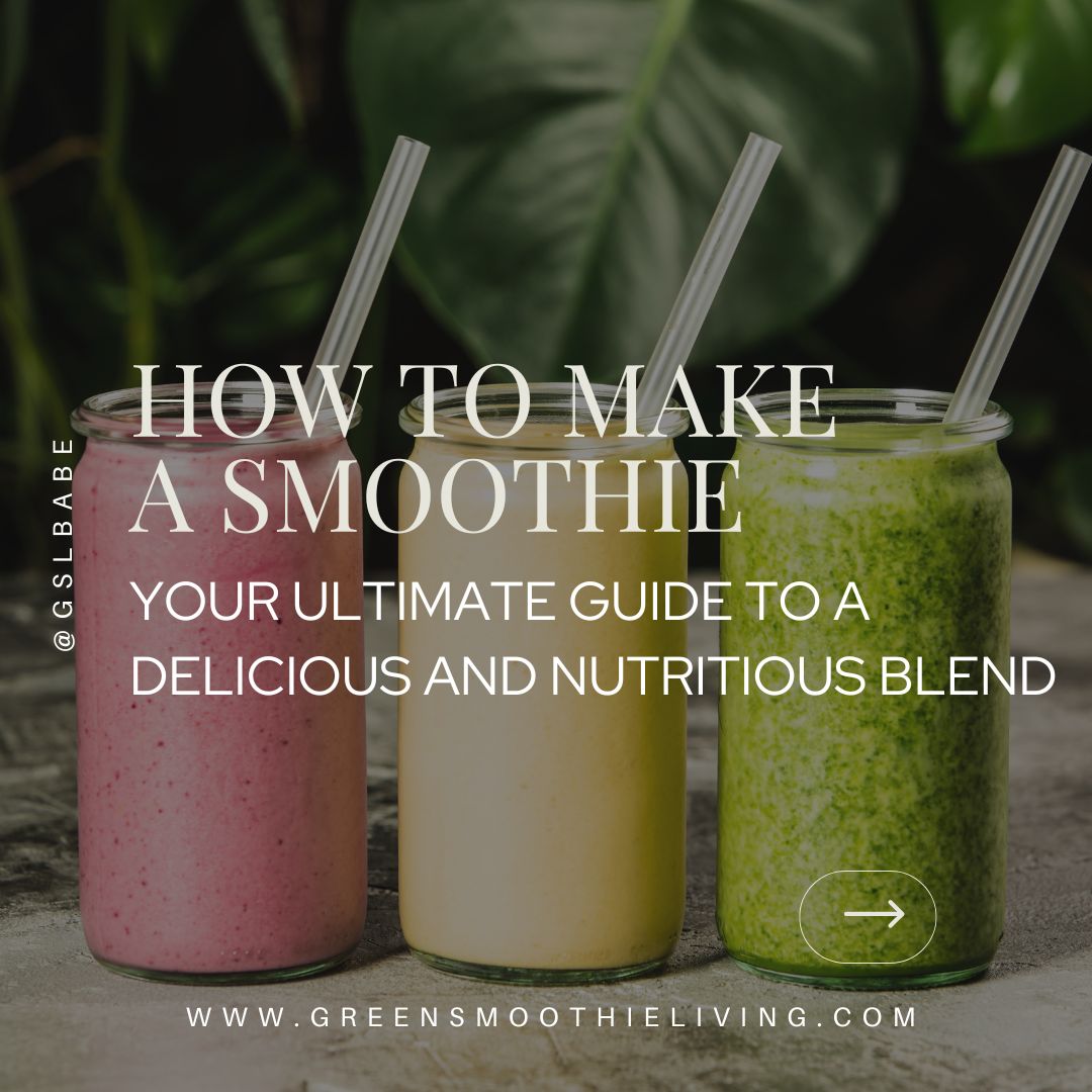 The Ultimate Guide: How to Make a Smoothie