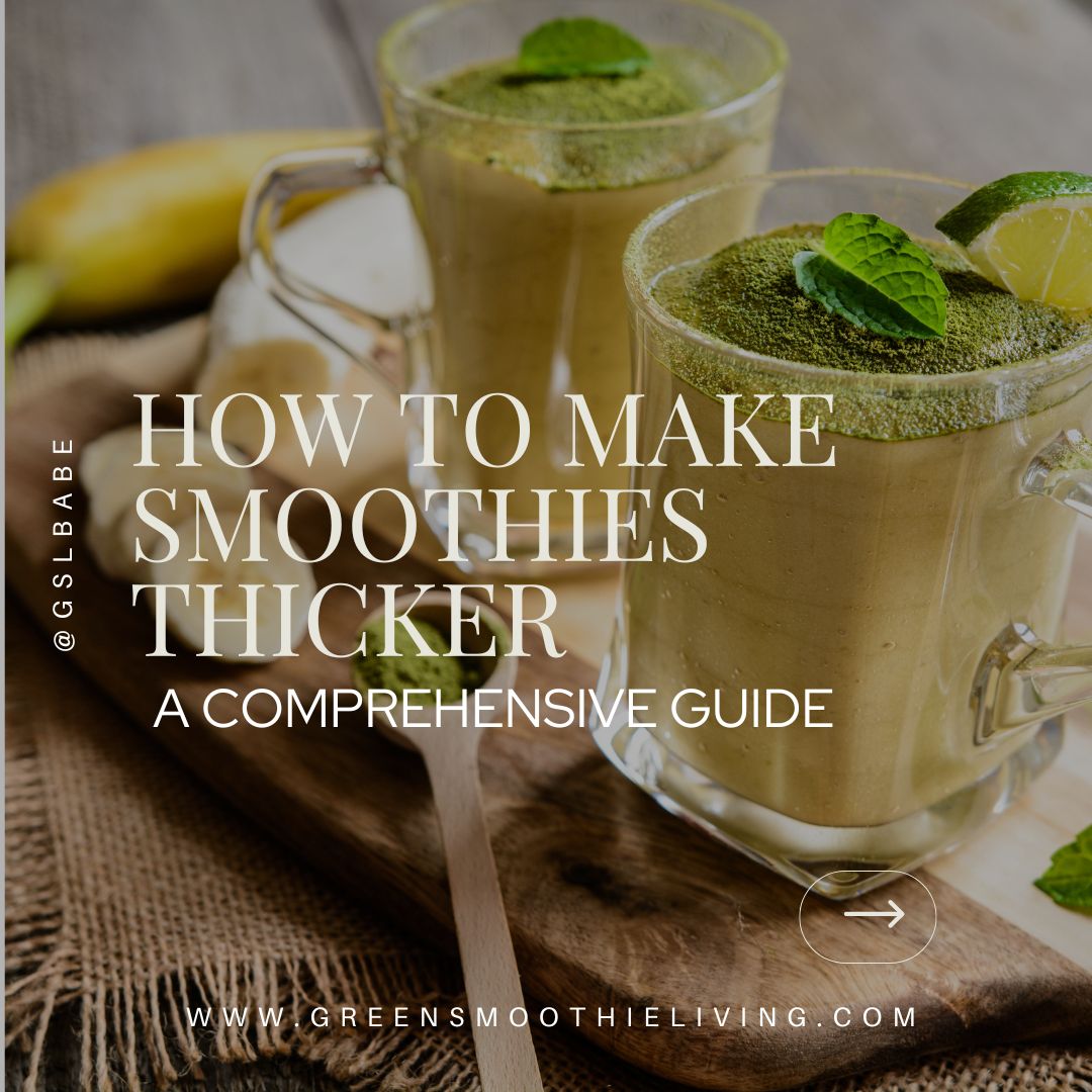 How to Make Smoothies Thicker