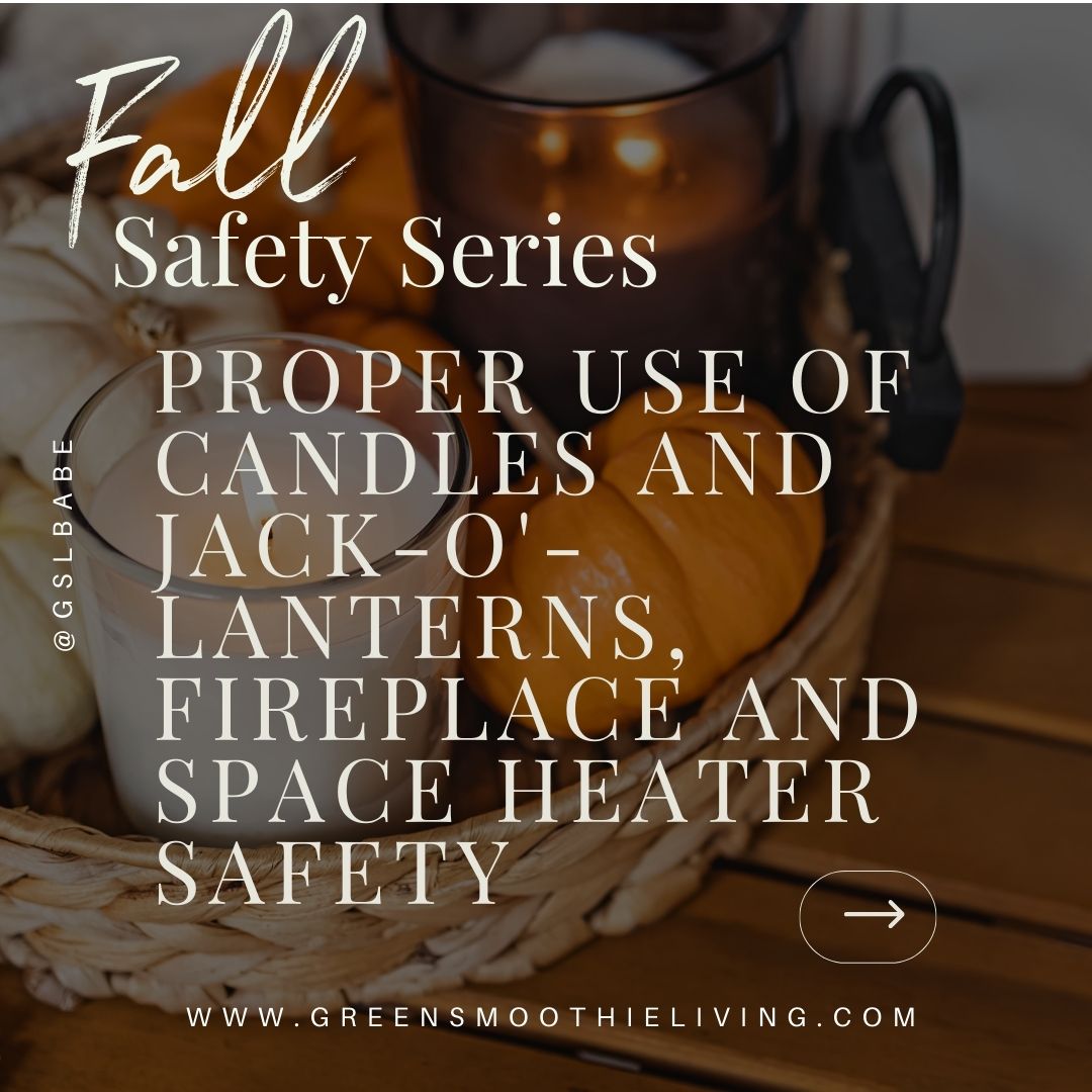 Proper Use of Candles and Jack-o’-Lanterns, Fireplace and Space Heater Safety