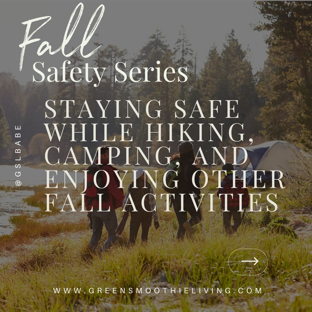 Staying Safe While Hiking, Camping, and Enjoying Other Fall Activities