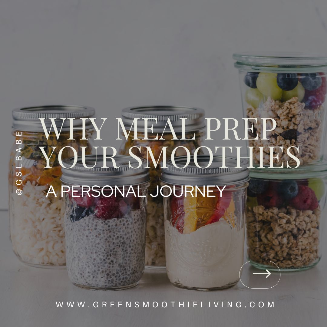 Why Meal Prep Your Smoothies: A Personal Journey